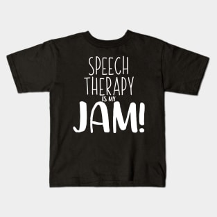 Speech Therapy Is My Jam - Speech Therapist SLP Shirt Kids T-Shirt